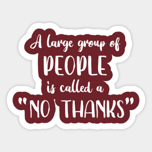 A Large Group of People is Called a No Thanks Sticker